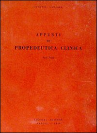 Libro Appunti di propedeutica clinica di Antonio Lanzara - ean 9788820703646 - Liguori