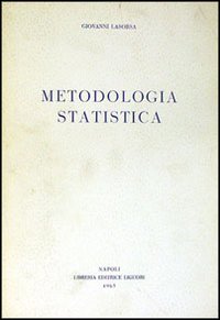 Libro Metodologia statistica di Giovanni Lasorsa - ean 9788820703684 - Liguori