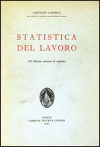 Libro Statistica del lavoro di Giovanni Lasorsa - ean 9788820703707 - Liguori