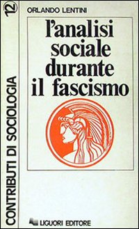 Libro analisi sociale durante il fascismo di Orlando Lentini - ean 9788820703752 - Liguori