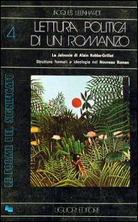 Libro Lettura politica di un romanzo. La «Jalousie» di A. Robbe-Grillet di Jacques Leénhardt - ean 9788820703769 - Liguori