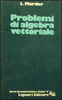 Libro Problemi di algebra vettoriale di L. Marder - ean 9788820703936 - Liguori