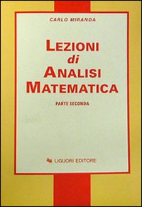 Libro Lezioni di analisi matematica di Carlo Miranda - ean 9788820704452 - Liguori