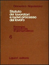 Libro Statuto dei lavoratori e nuovo processo del lavoro di Domenico Napoletano - ean 9788820704629 - Liguori