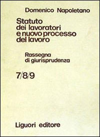 Libro Statuto dei lavoratori e nuovo processo del lavoro. Rassegna di giurisprudenza Vol. 7-9 di Domenico Napoletano - ean 9788820704636 - Liguori