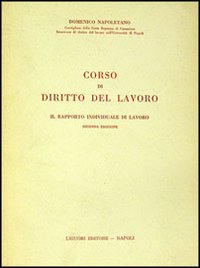Libro Corso di diritto del lavoro. Il rapporto individuale di lavoro di Domenico Napoletano - ean 9788820704674 - Liguori