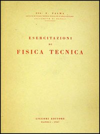Libro Esercitazioni di fisica tecnica di Francesco Palma - ean 9788820704896 - Liguori
