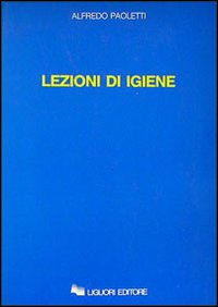 Libro Lezioni di igiene di Alfredo Paoletti - ean 9788820704995 - Liguori