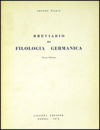 Libro Breviario di filologia germanica di Arturo Pellis - ean 9788820705206 - Liguori