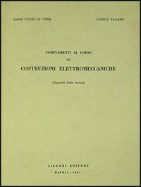 Libro Complementi al corso di costruzioni elettromeccaniche di Mario Pérez de Vera; Enrico Pagano - ean 9788820705244 - Liguori