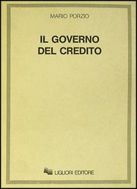 Libro governo del credito di Mario Porzio - ean 9788820705473 - Liguori