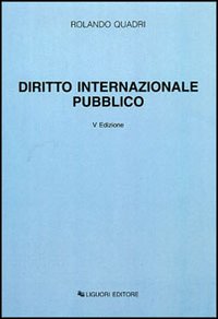 Libro Diritto internazionale pubblico di Rolando Quadri - ean 9788820705565 - Liguori