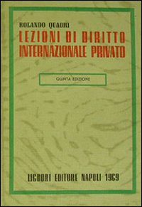 Libro Lezioni di diritto internazionale privato di Rolando Quadri - ean 9788820705572 - Liguori