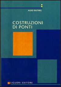 Libro Costruzioni di ponti di Aldo Raithel - ean 9788820705640 - Liguori