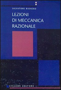 Libro Lezioni di meccanica razionale di Salvatore Rionero - ean 9788820705756 - Liguori