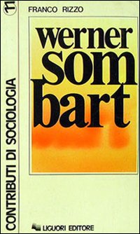 Libro Werner Sombart di Franco Rizzo - ean 9788820705763 - Liguori