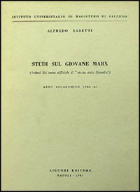Libro Studi sul giovane Marx di Alfredo Sabetti - ean 9788820705954 - Liguori