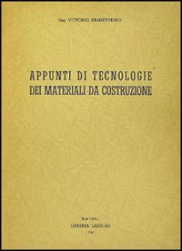 Libro Appunti di tecnologia dei materiali da costruzione di Vittorio Sanseverino - ean 9788820706128 - Liguori