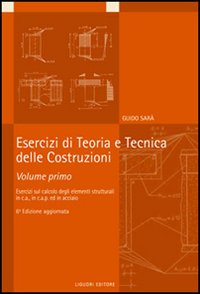 Libro Esercizi di teoria e tecnica delle costruzioni di Guido Sarà - ean 9788820706296 - Liguori
