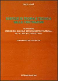 Libro Esercizi di teoria e tecnica delle costruzioni di Guido Sarà - ean 9788820706302 - Liguori