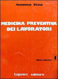 Libro Medicina preventiva dei lavoratori di Tommaso Sessa - ean 9788820706425 - Liguori