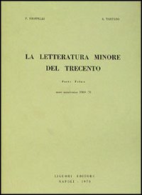 Libro letteratura minore del Trecento di Pasquale Stoppelli; Achille Tartaro - ean 9788820706609 - Liguori