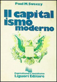 Libro Capitalismo moderno di Paul Sweezy - ean 9788820706708 - Liguori