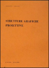 Libro Strutture grafiche e proiettive di Giuseppe Tallini - ean 9788820706722 - Liguori
