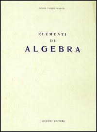 Libro Elementi di algebra di Maria Tallini Scafati - ean 9788820706746 - Liguori