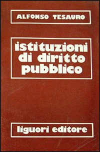 Libro Istituzioni di diritto pubblico di Paolo Tesauro - ean 9788820706777 - Liguori