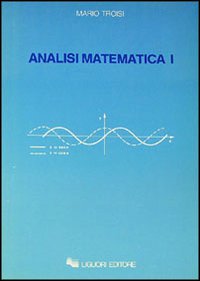 Libro Analisi matematica di Mario Troisi - ean 9788820706845 - Liguori