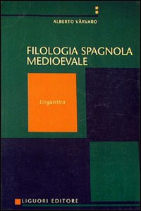 Libro Manuale di filologia spagnola medievale di Alberto Varvaro - ean 9788820706982 - Liguori