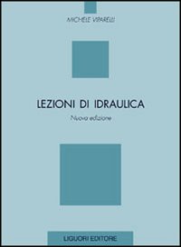 Libro Lezioni di idraulica di Michele Viparelli - ean 9788820707071 - Liguori