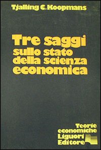Libro Tre saggi sullo stato della scienza economica di Tjalling C. Koopmans - ean 9788820707217 - Liguori