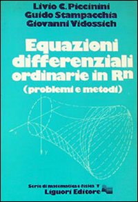 Libro Equazioni differenziali ordinarie in RN (problemi e metodi) di Livio C. Piccinini; Guido Stampacchia; Giovanni Vidossich - ean 9788820707286 - Liguori