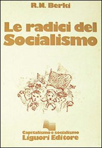 Libro radici del socialismo di R. N. Berki - ean 9788820707293 - Liguori
