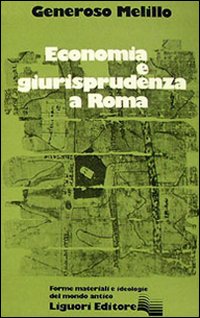 Libro Economia e giurisprudenza a Roma di Generoso Melillo - ean 9788820707323 - Liguori