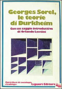 Libro teorie di Durkheim con un saggio introduttivo di Orlando Lentini di Georges Sorel - ean 9788820707330 - Liguori