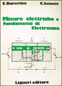Libro Misure elettriche e fondamenti di elettronica di Emilio Burattini; Crisostomo Sciacca - ean 9788820707361 - Liguori