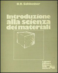 Libro Introduzione alla scienza dei materiali di Barry R. Schlenker - ean 9788820707477 - Liguori