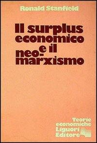 Libro surplus economico e il neo-marxismo di Ronald Stanfield - ean 9788820707521 - Liguori