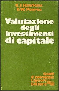 Libro Valutazione degli investimenti di capitale di C. J. Hawkins; David W. Pearce - ean 9788820707538 - Liguori
