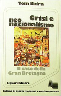Libro Crisi e neonazionalismo di Tom Nairn - ean 9788820707583 - Liguori