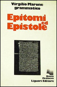 Libro Epitomi ed epistole di Virgilio Marone grammatico - ean 9788820707590 - Liguori