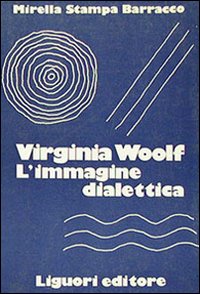 Libro Virginia Woolf. L'immagine dialettica di Mirella Stampa Barracco - ean 9788820707620 - Liguori