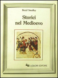 Libro Storici nel Medioevo di Beryl Smalley - ean 9788820707637 - Liguori