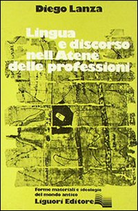 Libro Lingua e discorso nell'Atene delle professioni di Diego Lanza - ean 9788820707651 - Liguori