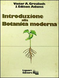 Libro Introduzione alla botanica moderna di Victor A. Greulach; J. Edison Adams - ean 9788820707668 - Liguori