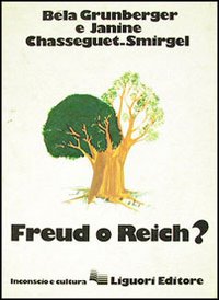 Libro Freud o Reich? di Béla Grunberger; Janine Chasseguet Smirgel - ean 9788820707712 - Liguori