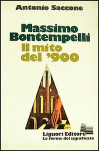 Libro Massimo Bontempelli. Il mito del '900 di Antonio Saccone - ean 9788820707774 - Liguori